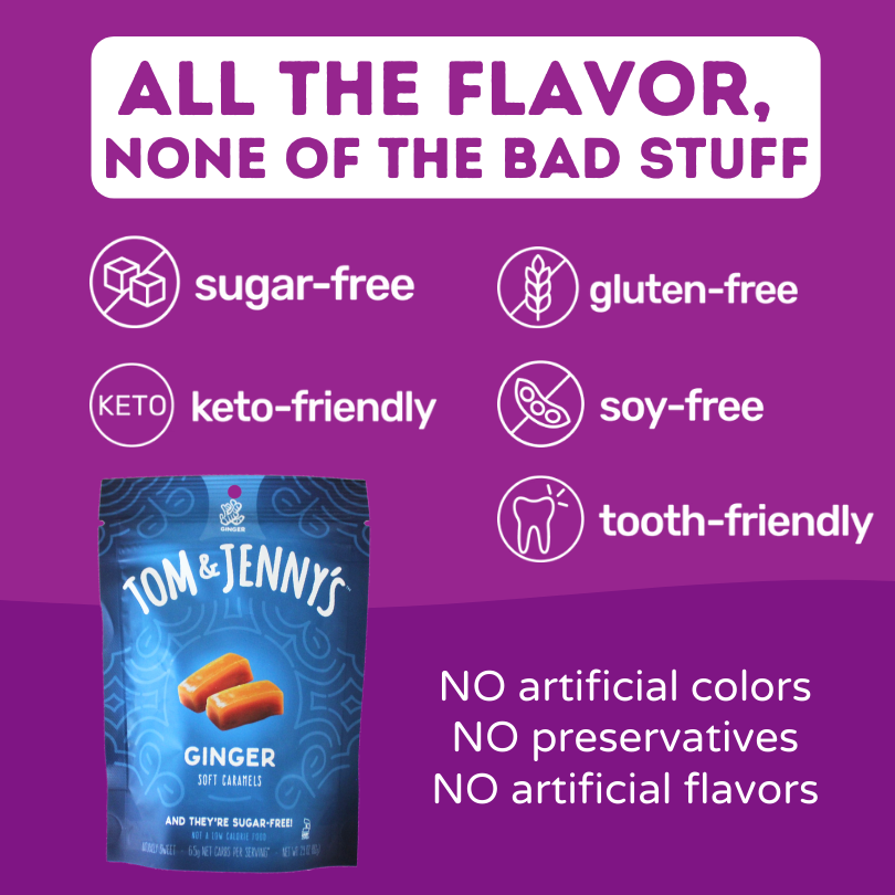 Graphic showing that the ginger caramel is sugar free, keto friendly, gluten free, soy free, tooth friendly, with no artificial colors, preservatives, or artificial flavors.